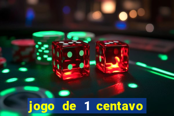 jogo de 1 centavo no esporte da sorte